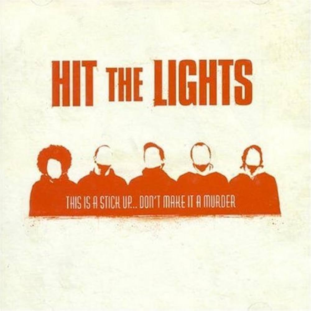 Hit the Lights - This Is A Stick Up...Don't Make It A Murder