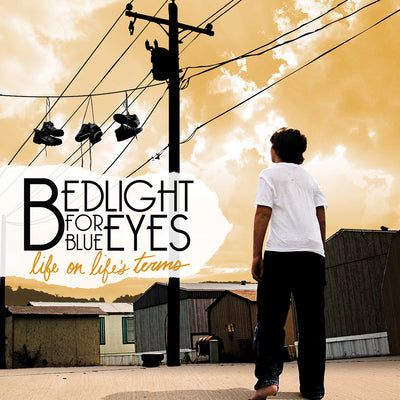 Bedlight For Blue Eyes - Life on Life's Terms