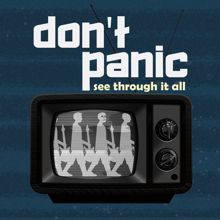 Don't Panic - See Through It All