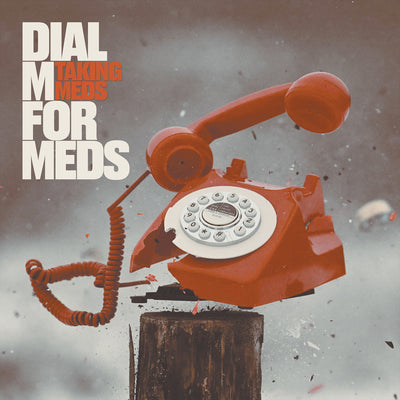 Taking Meds - Dial M For Meds (LP Only)