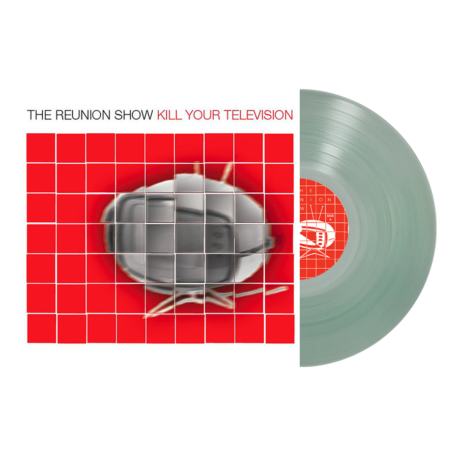 The Reunion Show - Kill Your Television