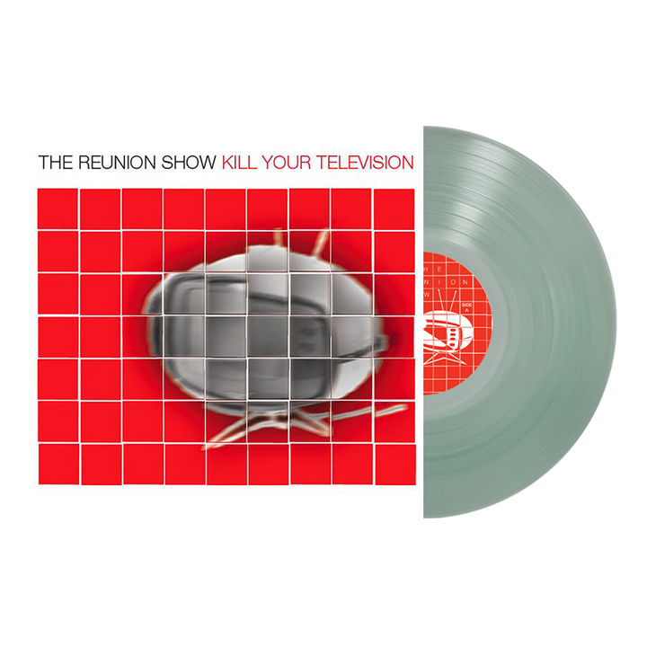 The Reunion Show - Kill Your Television