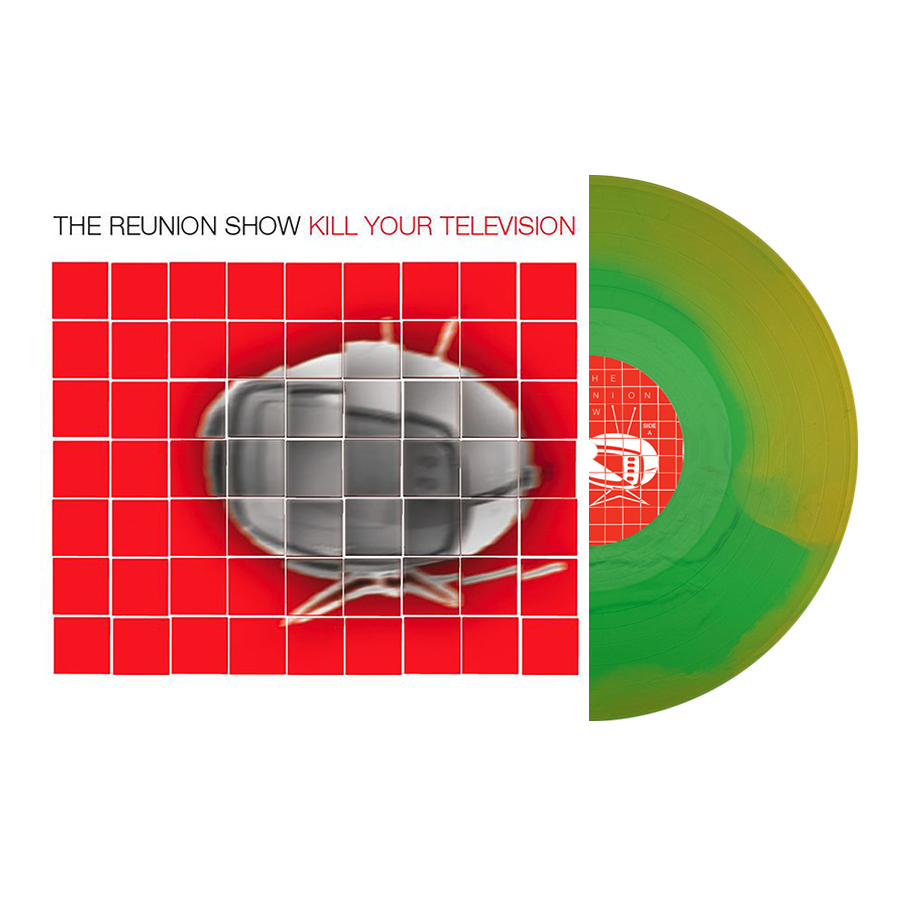 The Reunion Show - Kill Your Television