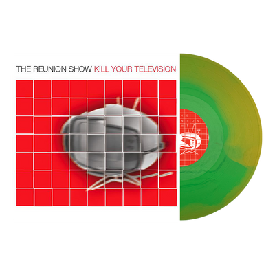 The Reunion Show - Kill Your Television