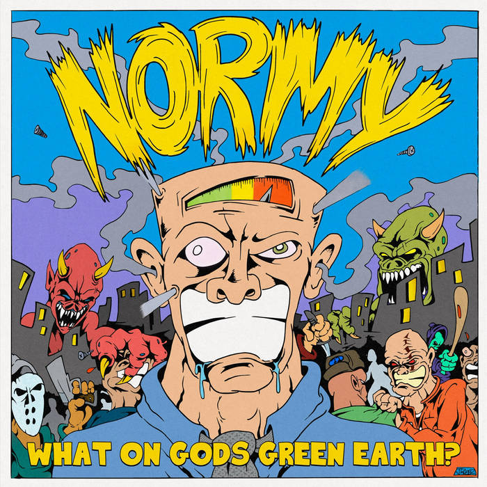 NORMY - What On Gods Green Earth