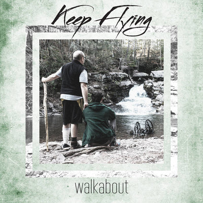 Keep Flying - Walkabout/Follow Your Nightmares