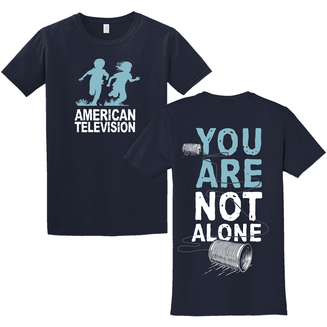 American Television "You Are Not Alone" navy tshirt
