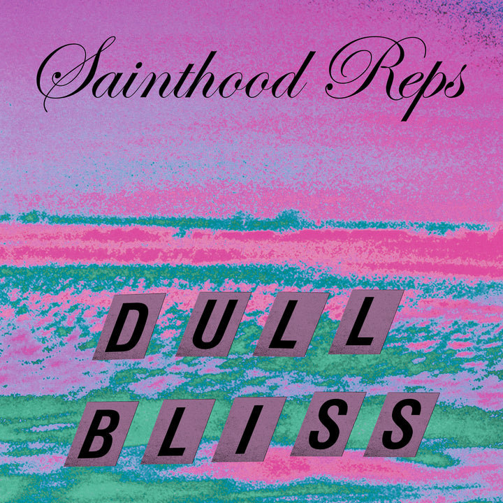 Sainthood Reps Dull Bliss