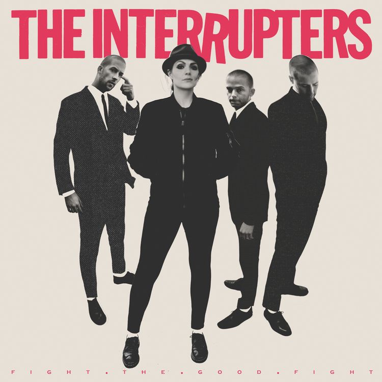 Interrupters - Fight The Good Fight