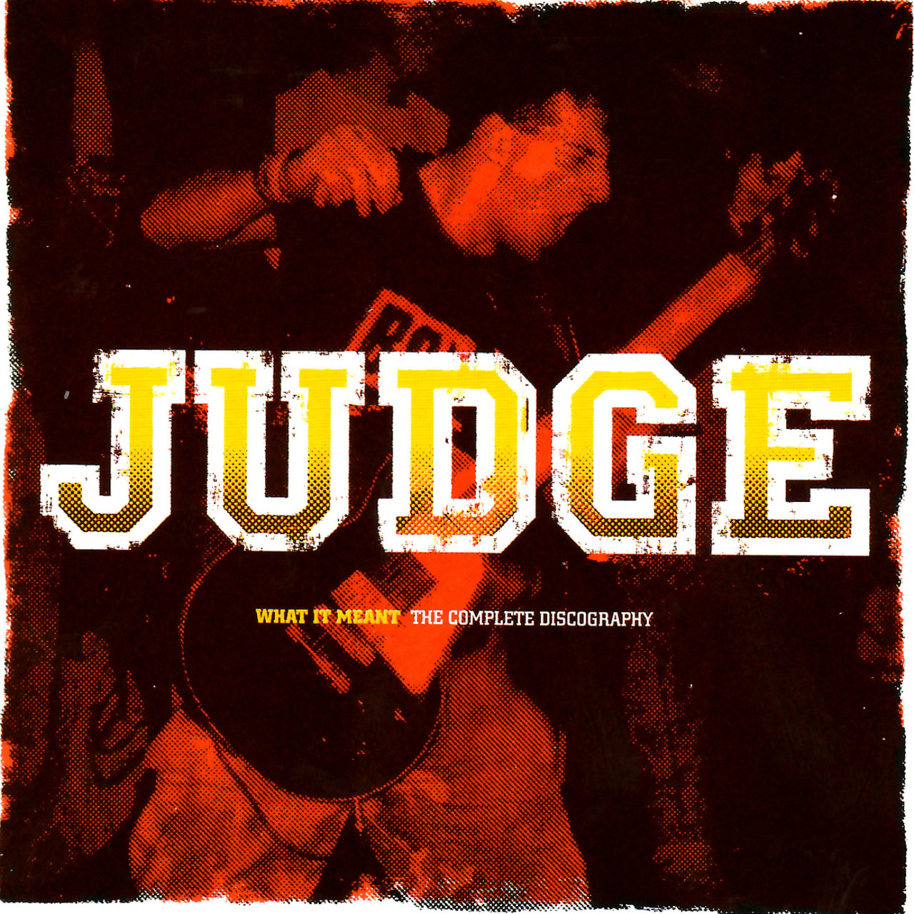 Judge - What It Mean: the Complete Discography