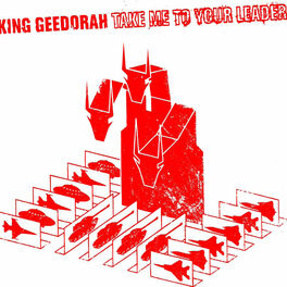 King Geedorah - Take Me To Your Leader