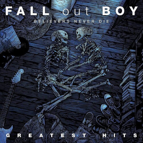 Fall Out Boy - Believers Never Die Vol 1