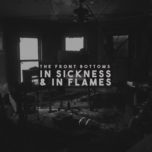 The Front Bottoms -  In Sickness & In Flames