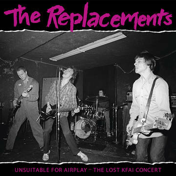 Replacements - Unsuitable for Airplay: The Lost Kfai Concert (RSD)
