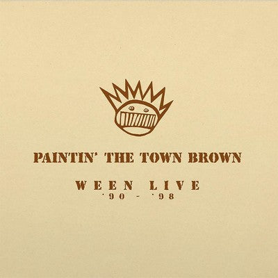Ween - Paintin' the Town Brown: Ween Live 1990-1998