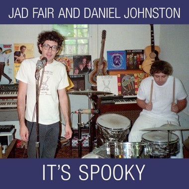 Jad Fair & Daniel Johnston - It's Spooky