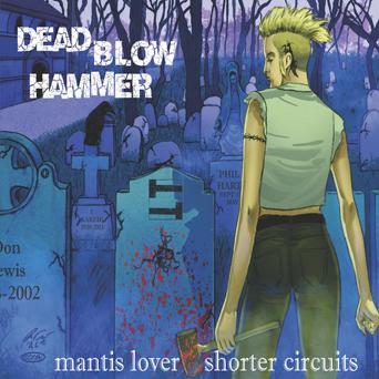 Dead Blow Hammer - Mantra's Lover Shorter Circuits