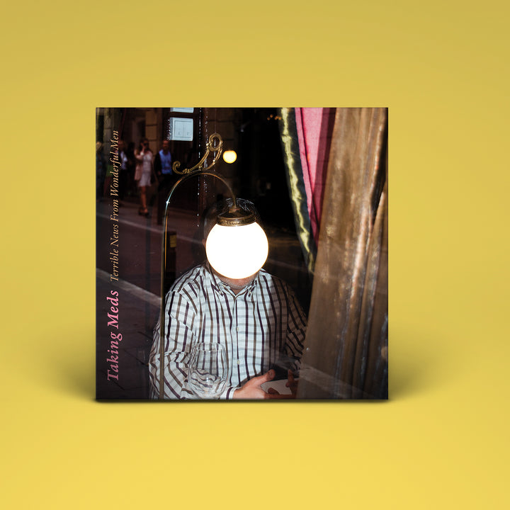 Taking Meds - Terrible News from Wonderful Men (LP Only)