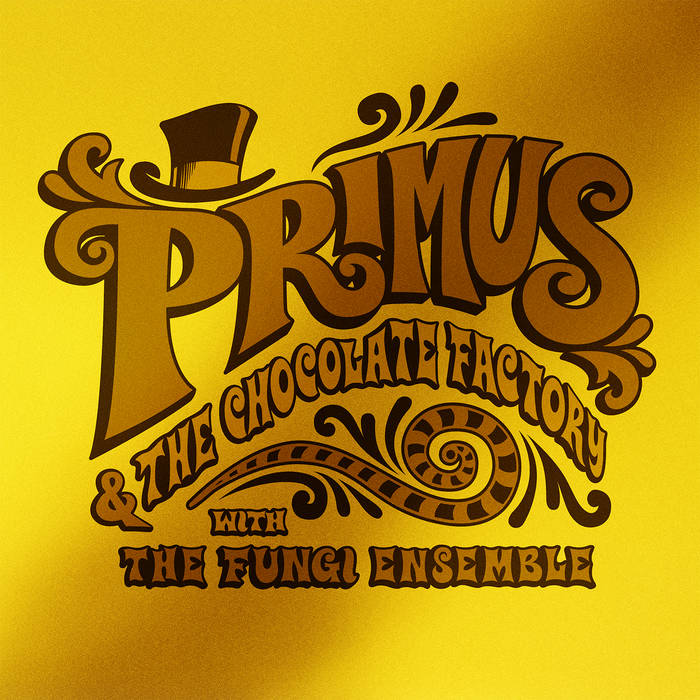 Primus - Primus And The Chocolate Factory with the Fungi Ensemble