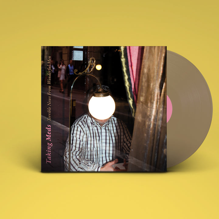 Taking Meds - Terrible News from Wonderful Men (LP Only)
