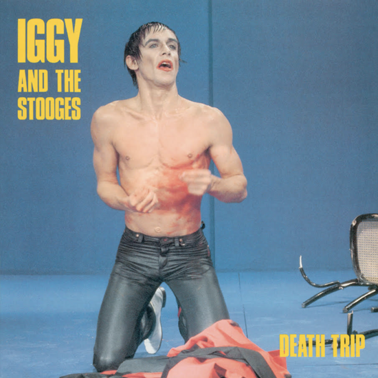Iggy and the Stooges - Death Trip