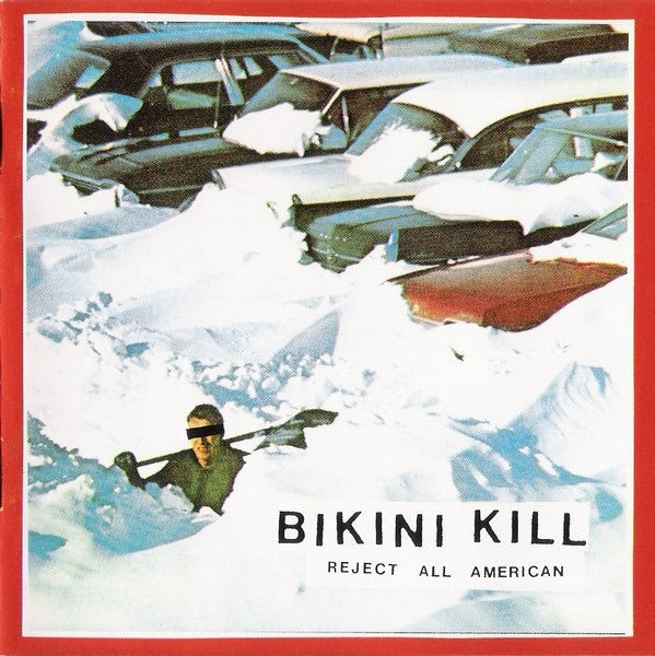 Bikini Kill - Reject All American