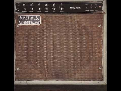 Firehose - Sometimes, Almost Always