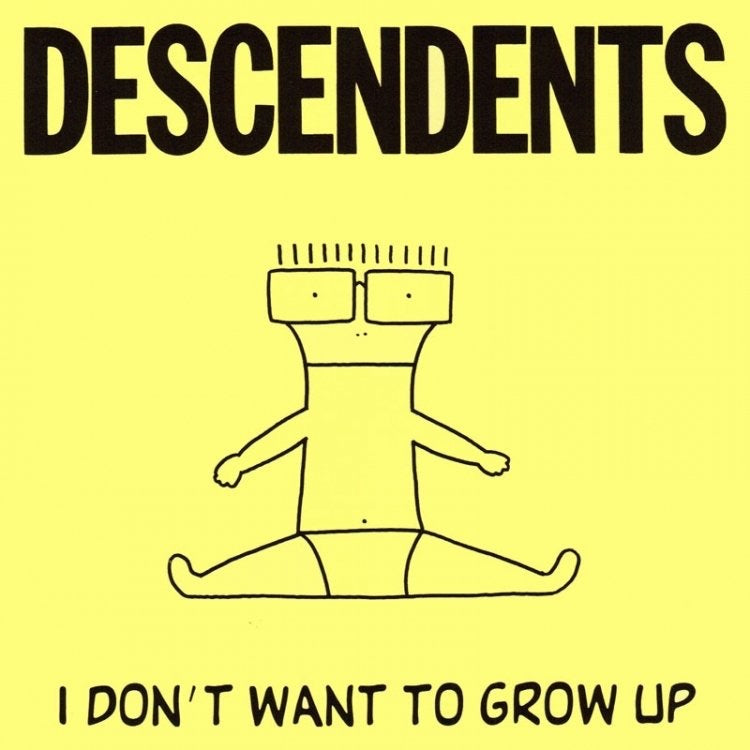 Descendents - I Don’t Wanna Grow Up