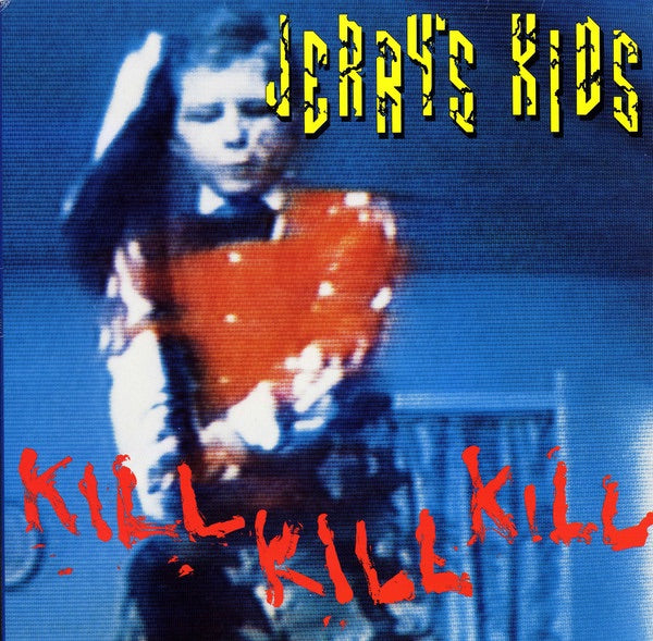 Jerry’s Kids - Kill Kill Kill
