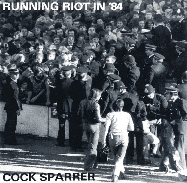 Cock Sparrer - Running Riot In ‘84
