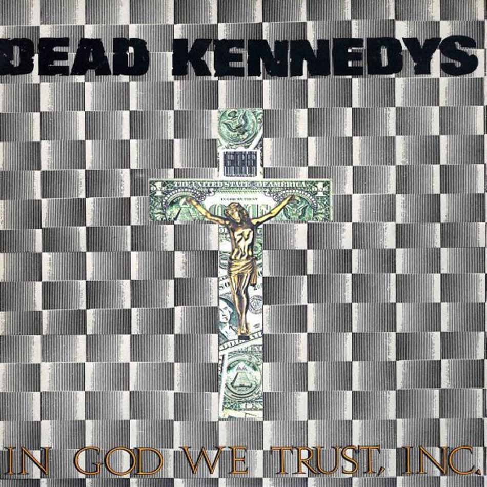 Dead Kennedys - In God We Trust Inc