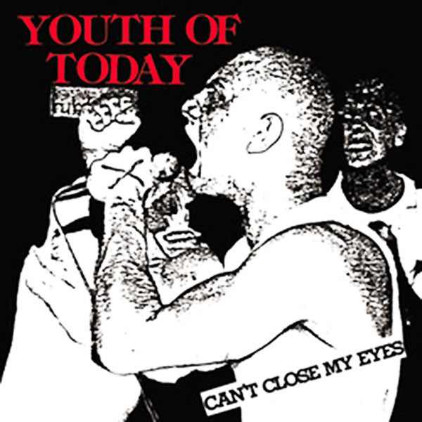 Youth Of Today - Can't Close My Eyes